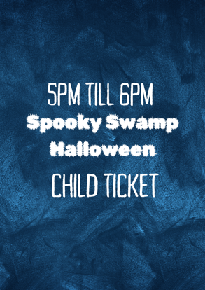 Picture of 5-6PM CHILD TICKET - SPOOKY SWAMP HALLOWEEN