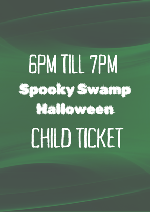 Picture of 6-7PM CHILD TICKET - SPOOKY SWAMP HALLOWEEN